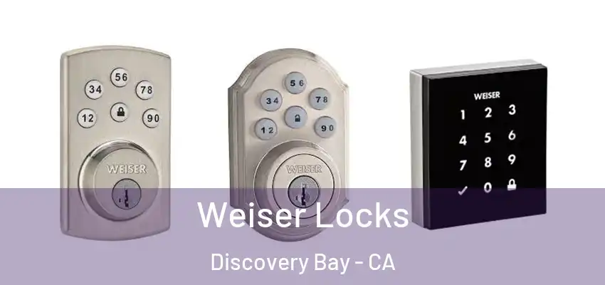  Weiser Locks Discovery Bay - CA